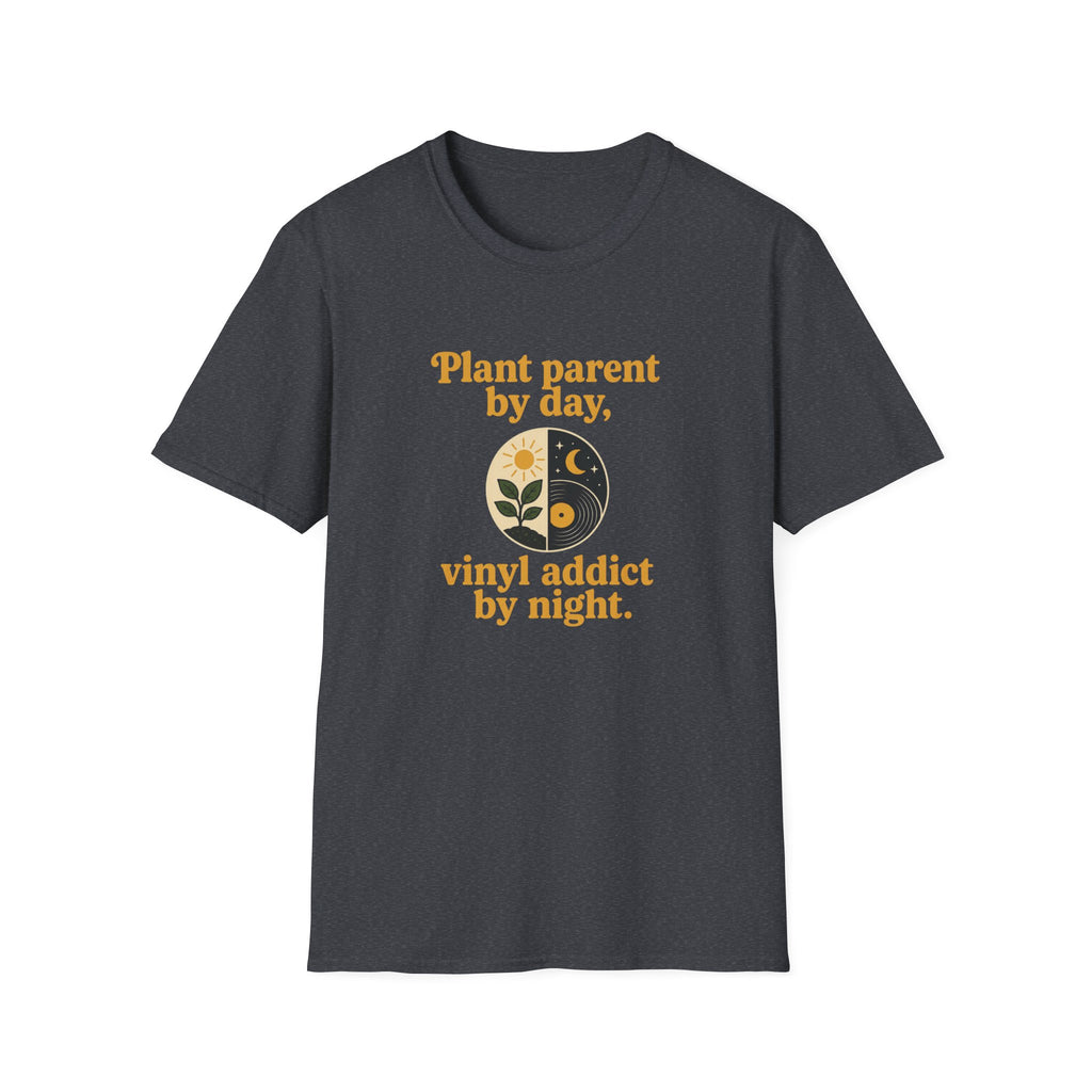 Plant Parent by Day, Vinyl Addict by Night T-Shirt