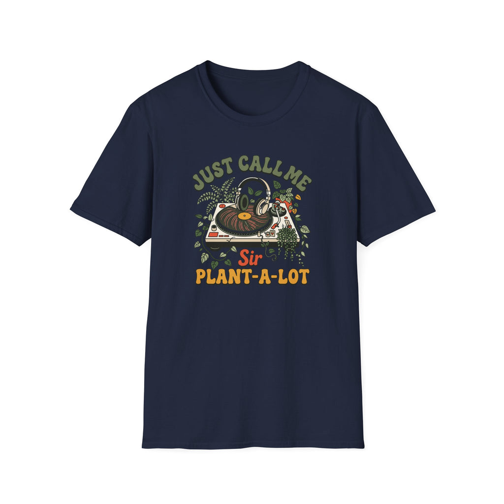Just Call Me Sir Plant-A-Lot T-Shirt