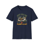 Just Call Me Sir Plant-A-Lot T-Shirt