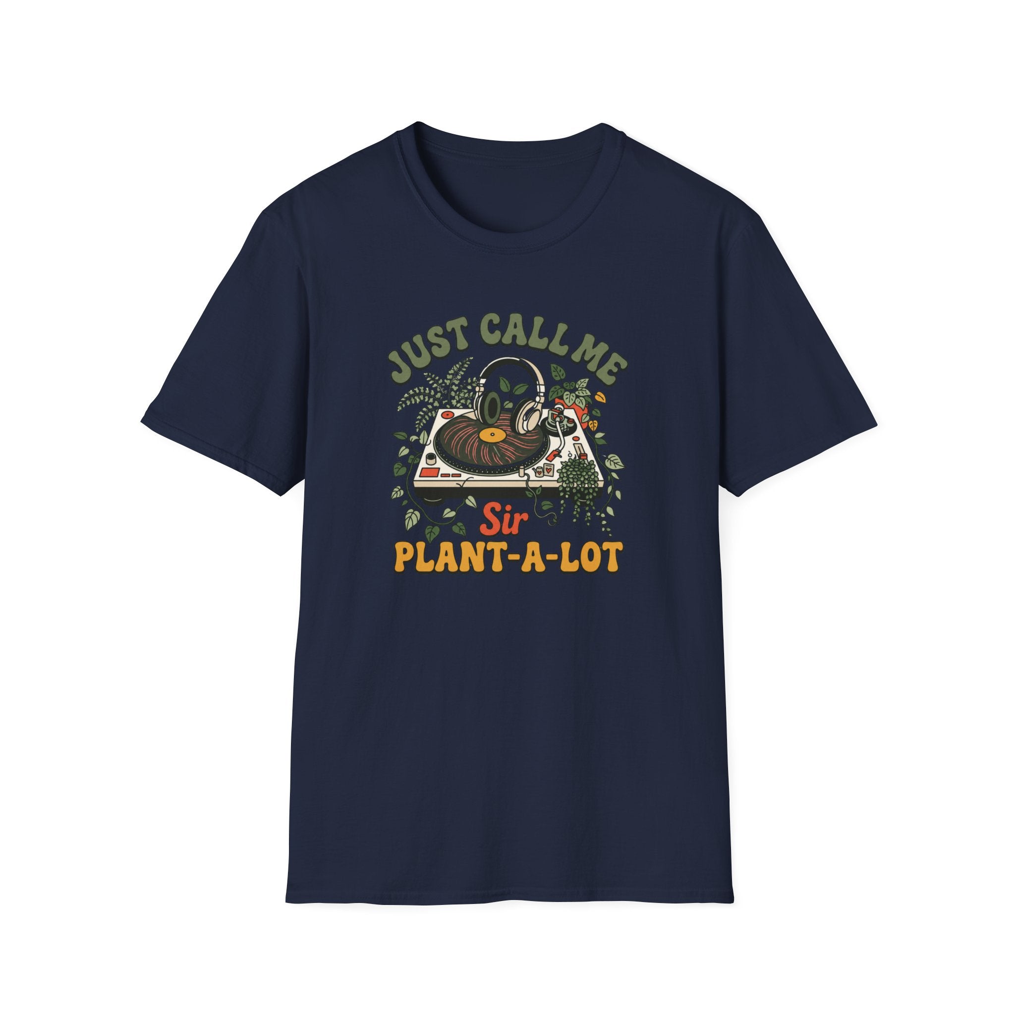 Just Call Me Sir Plant-A-Lot T-Shirt