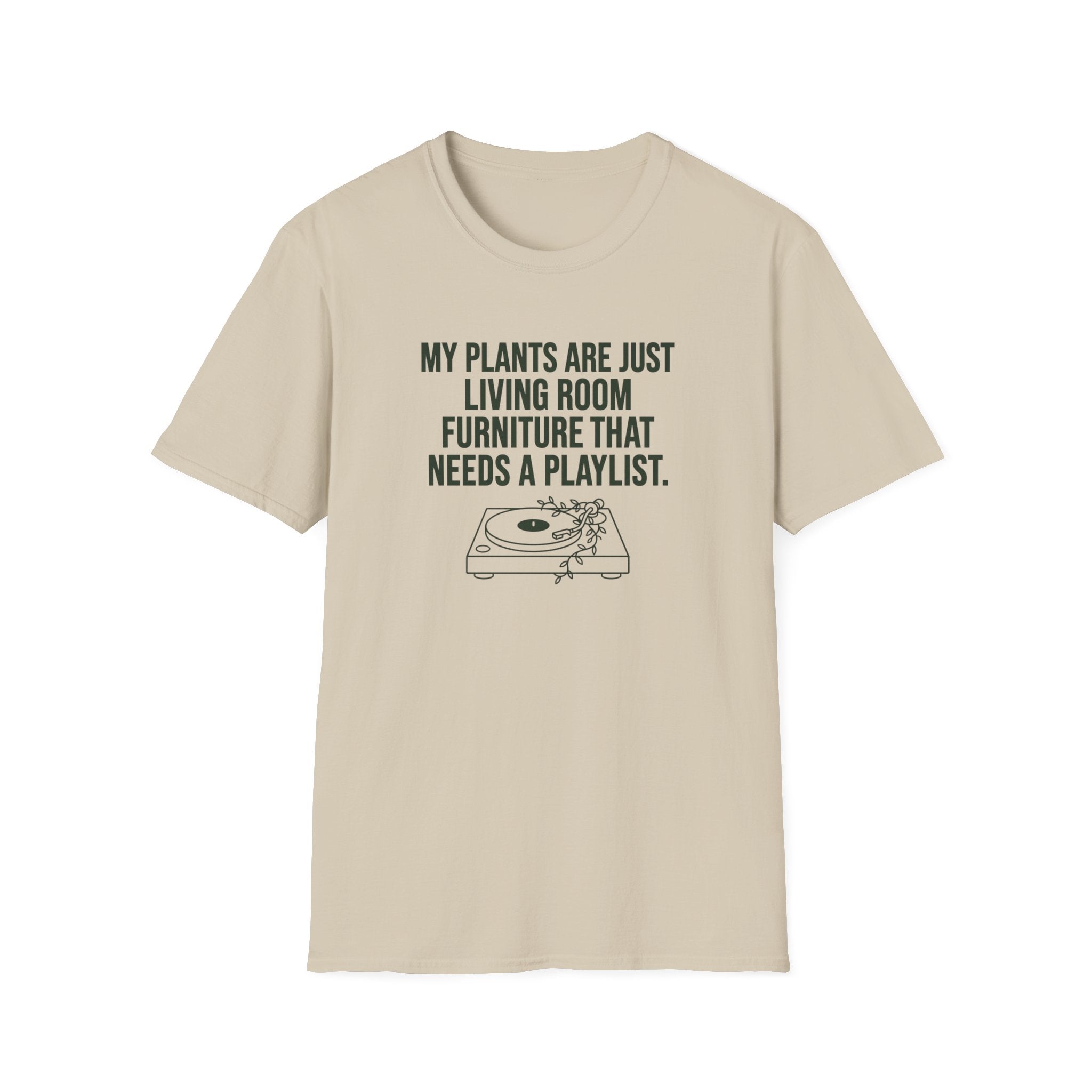 My Plants are Just Living Room Furniture T-Shirt