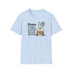 Home is Where the Plants Grow T-Shirt