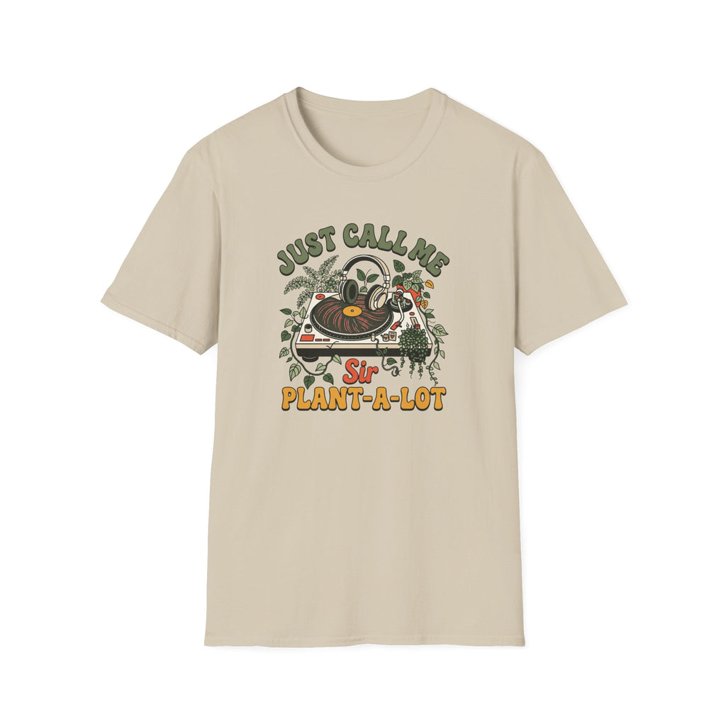 Just Call Me Sir Plant-A-Lot T-Shirt