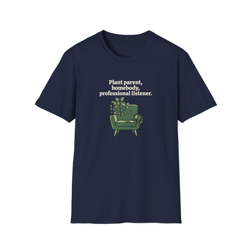 Plant Parent, Homebody, Professional Listener T-Shirt