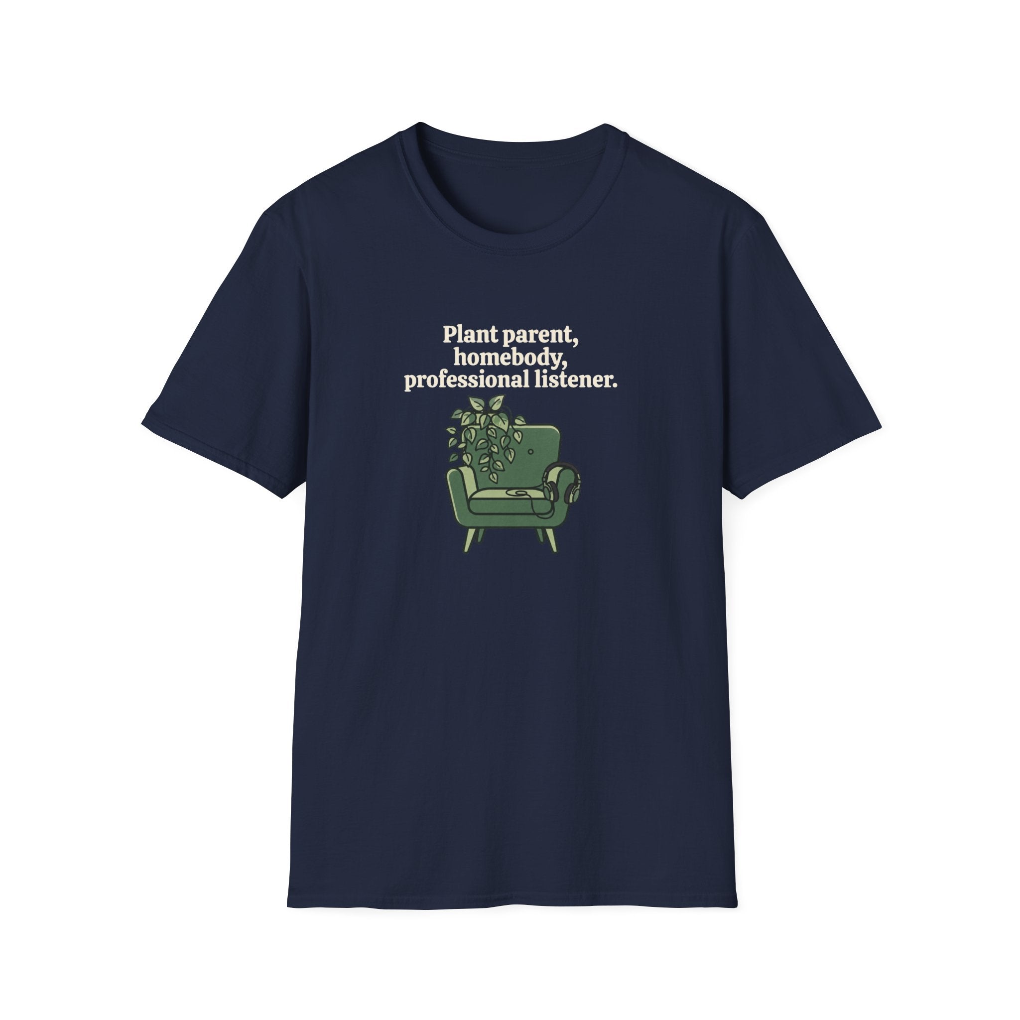 Plant Parent, Homebody, Professional Listener T-Shirt