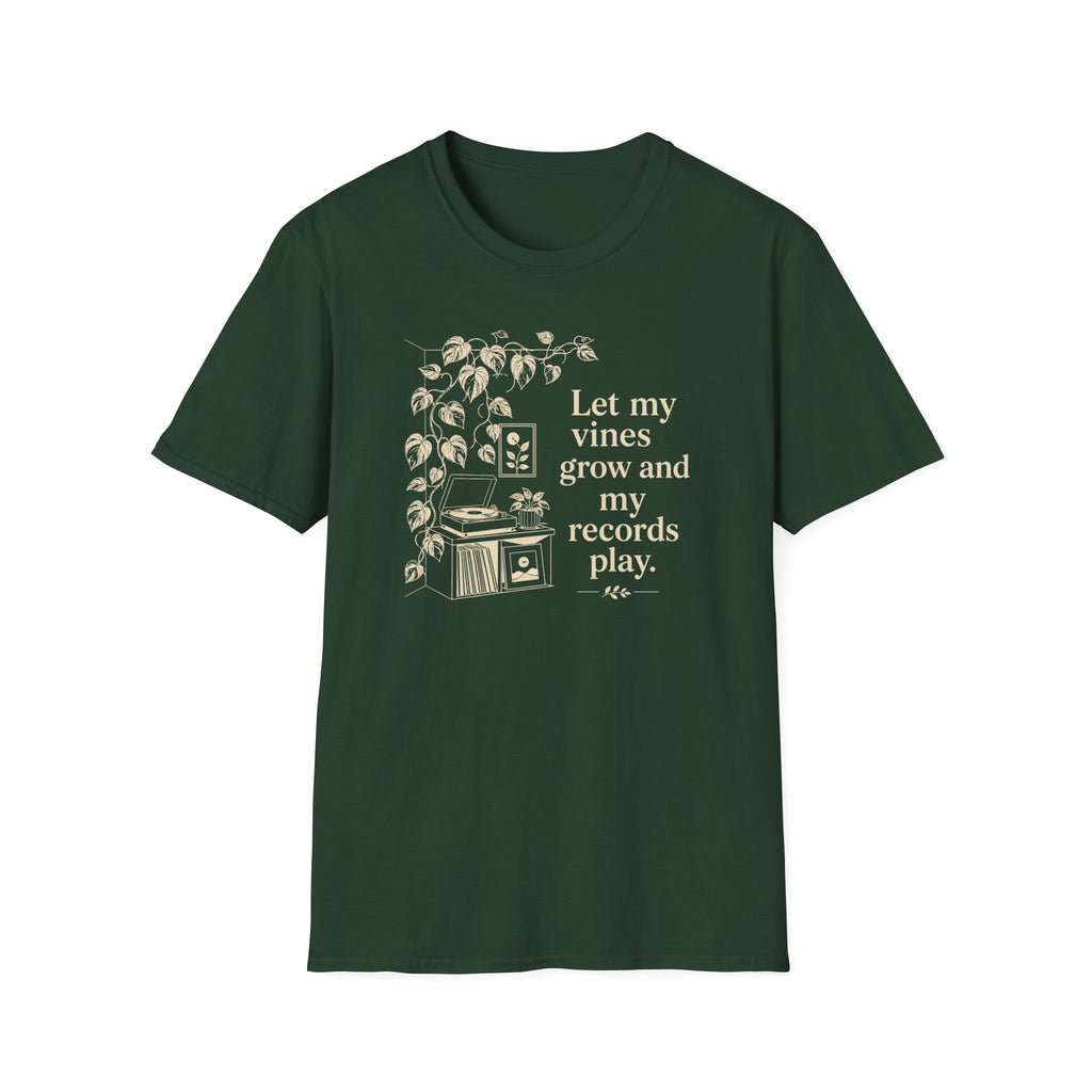 Let My Vines Grow and My Records Play T-Shirt