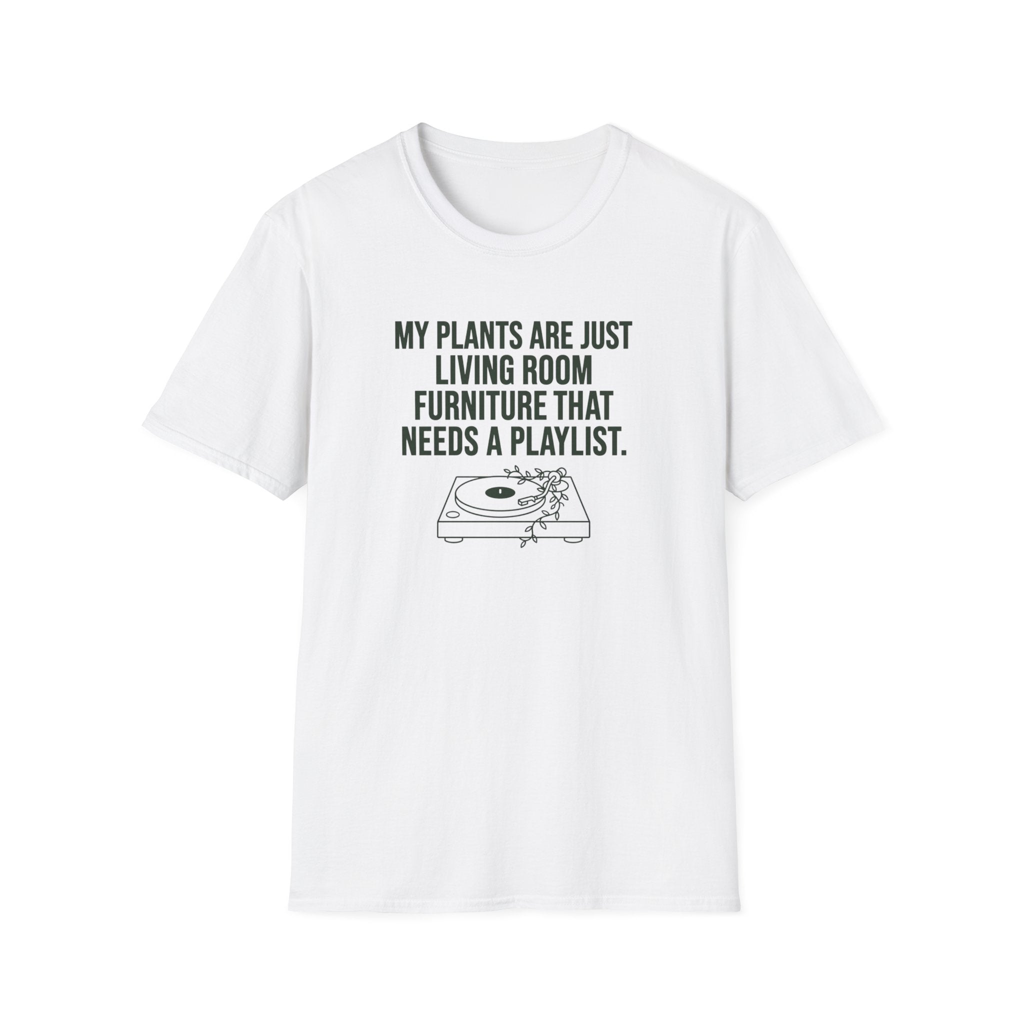 My Plants are Just Living Room Furniture T-Shirt