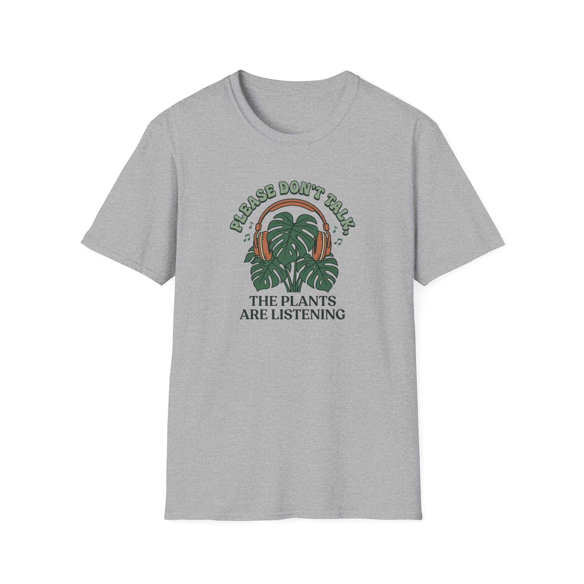 Please Don't Talk, The Plants Are Listening T-Shirt