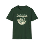 My Plants Help Me Listen Better T-Shirt
