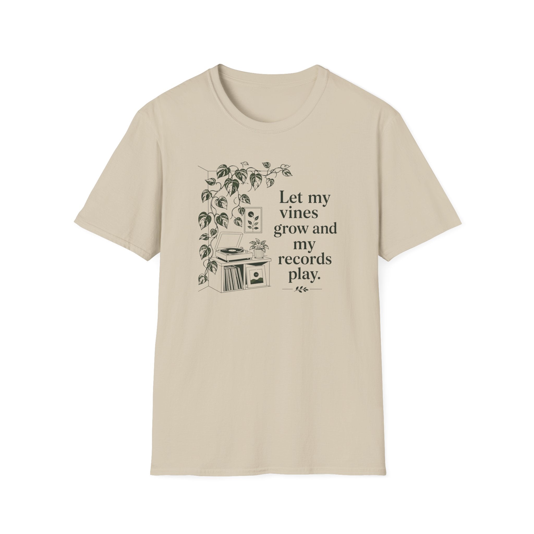 Let My Vines Grow and My Records Play T-Shirt