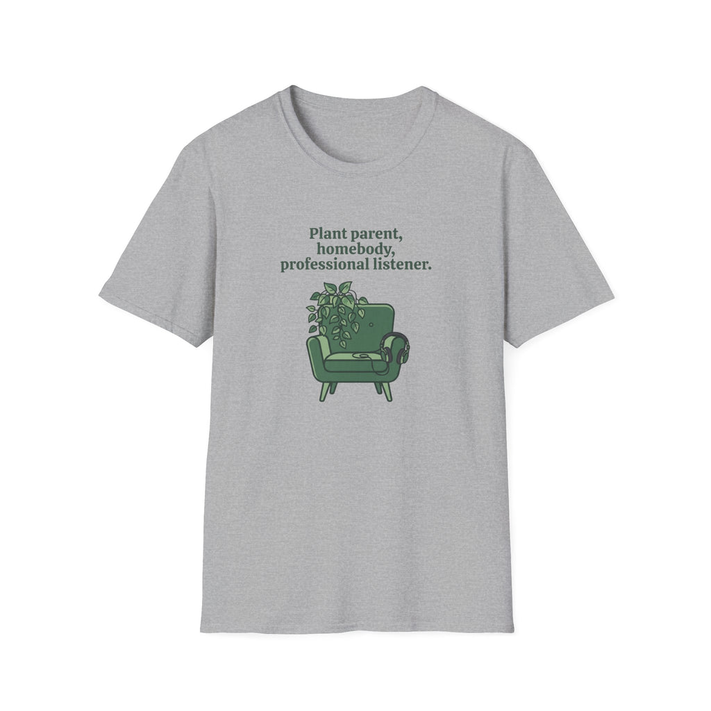 Plant Parent, Homebody, Professional Listener T-Shirt
