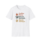 Coffee First, Plants Second, Music Always T-Shirt
