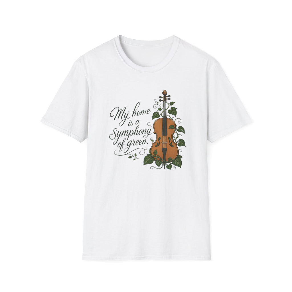 My Home is a Symphony of Green T-Shirt