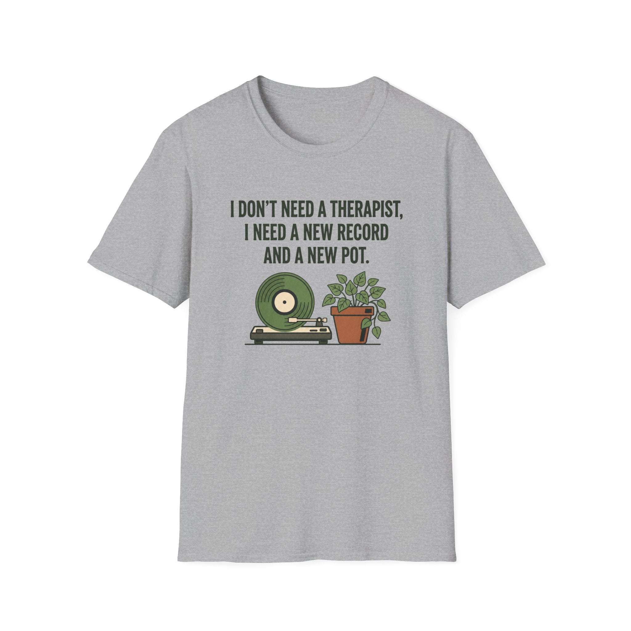 I Don't Need A Therapist T-Shirt