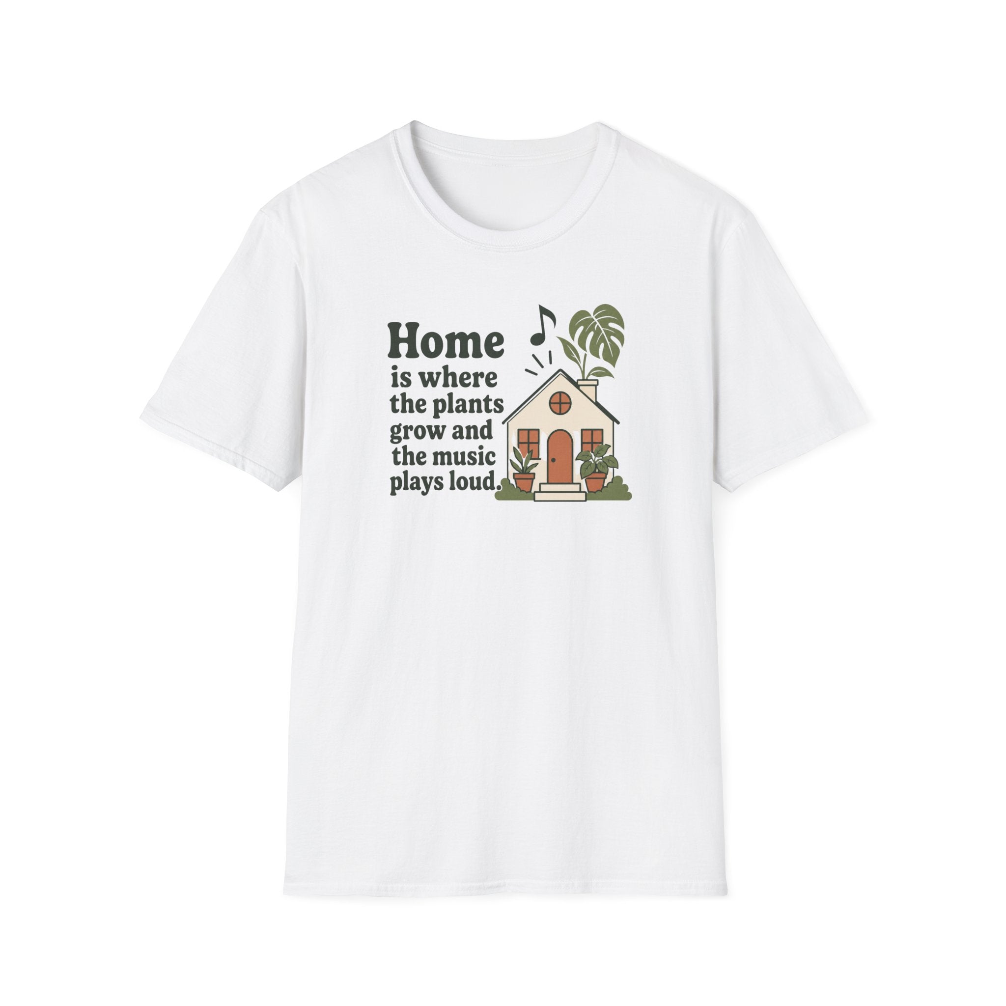 Home is Where the Plants Grow T-Shirt