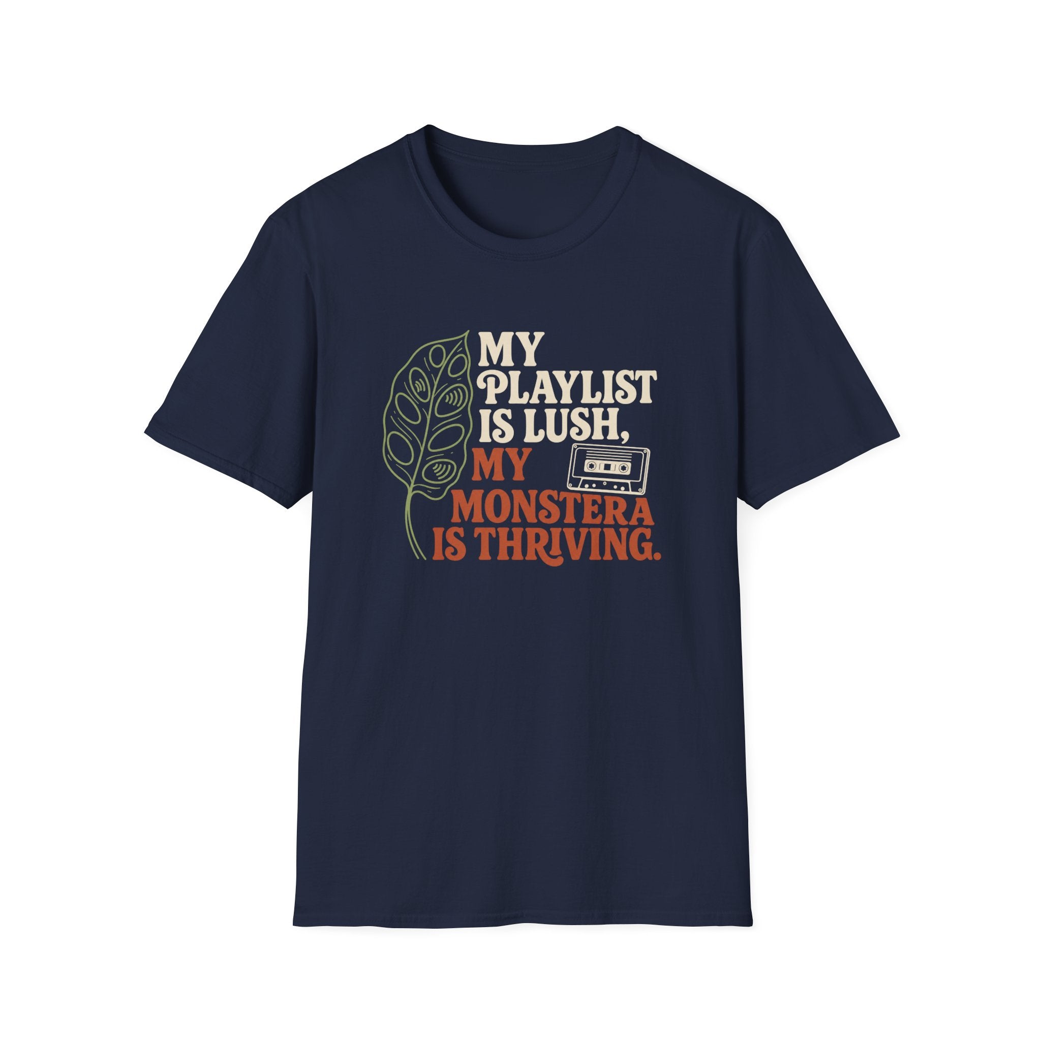 My Playlist is Lush, My Monstera is Thriving T-Shirt